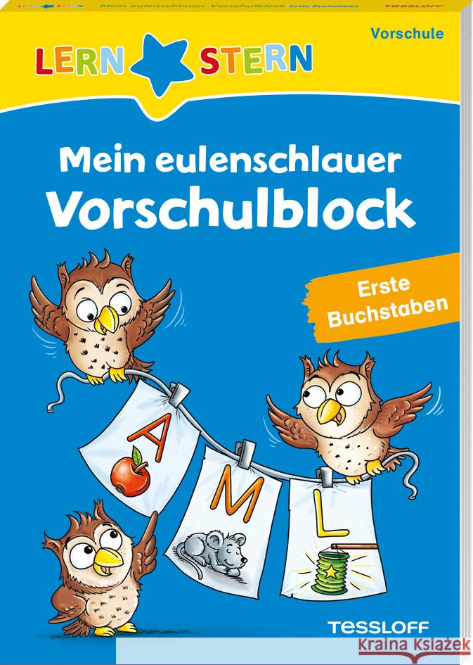 LERNSTERN. Mein eulenschlauer Vorschulblock. Erste Buchstaben Meyer, Julia 9783788675226 Tessloff Verlag Ragnar Tessloff GmbH & Co. KG