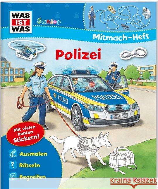 Polizei, Mitmach-Heft : Ausmalen, Rätseln, Begreifen. Mit vielen bunten Stickern! Marti, Tatjana 9783788675721