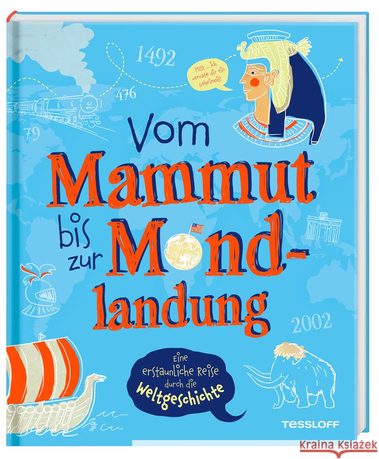 Vom Mammut bis zur Mondlandung. Eine erstaunliche Reise durch die Weltgeschichte Schaller, Dr. Andrea 9783788676292