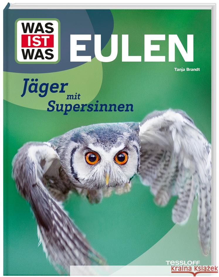 WAS IST WAS Eulen. Jäger mit Supersinnen Brandt, Tanja 9783788677039