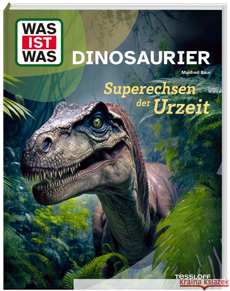 WAS IST WAS Dinosaurier. Superechsen der Urzeit Baur, Manfred 9783788677107