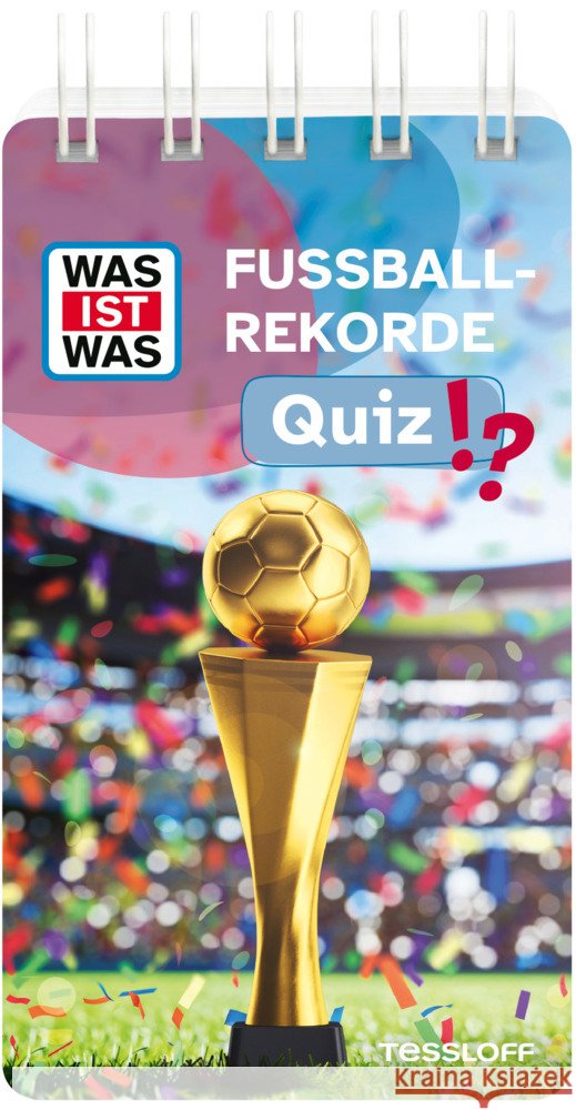 WAS IST WAS Quiz Fußball-Rekorde Günther, Birgit 9783788677923 Tessloff Verlag Ragnar Tessloff GmbH & Co. KG