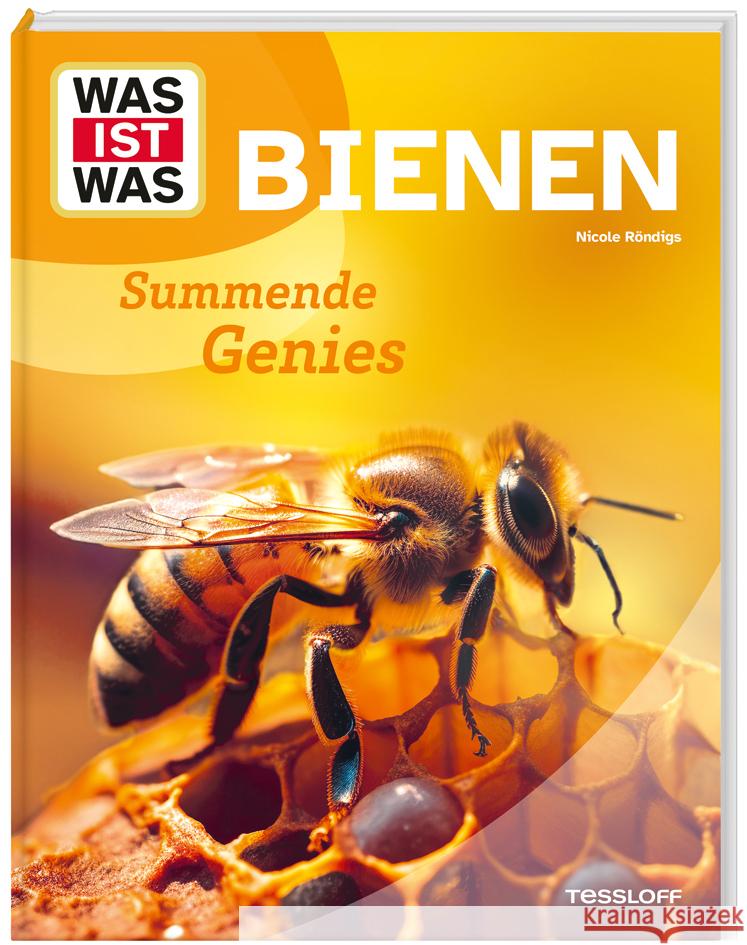 WAS IST WAS Bienen. Summende Genies Röndigs, Nicole 9783788681739 Tessloff Verlag Ragnar Tessloff GmbH & Co. KG