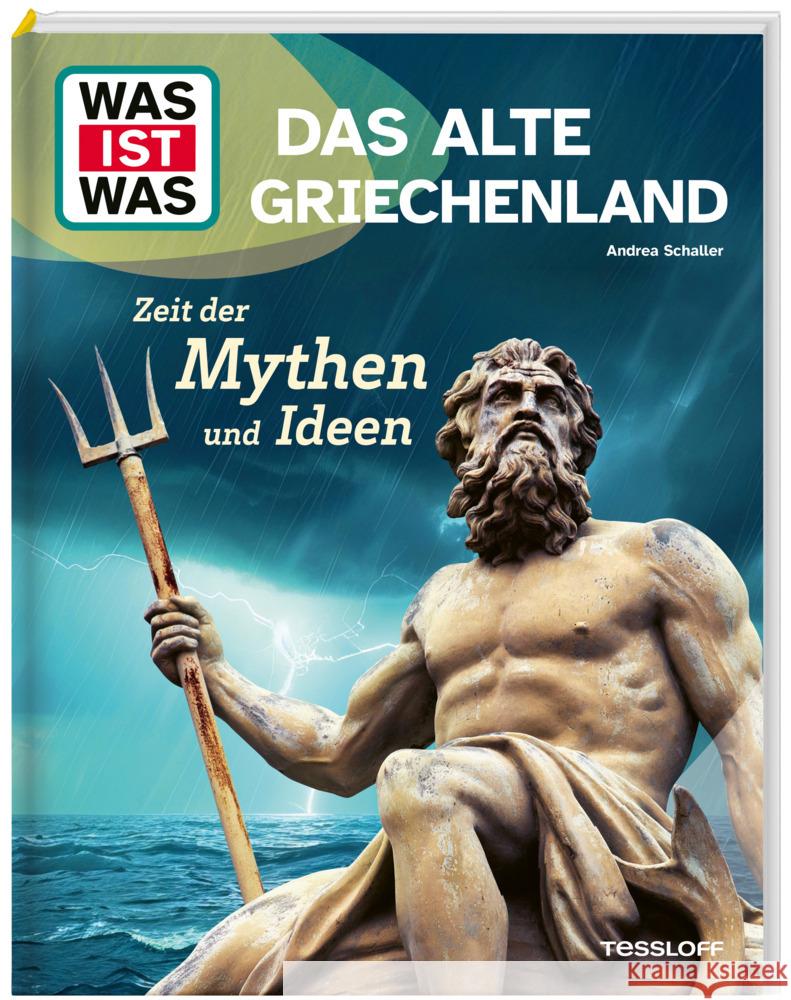 WAS IST WAS Das alte Griechenland. Zeit der Mythen und Ideen Schaller, Andrea 9783788681999