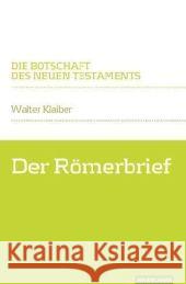 Der Romerbrief Klaiber, Walter 9783788723781