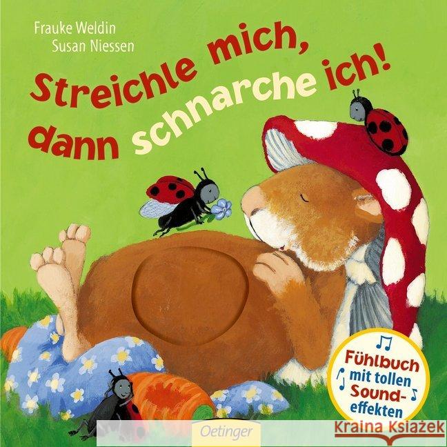 Streichle mich, dann schnarche ich!, m. Soundeffekten : Fühlbuch mit tollen Sound-Effekten Niessen, Susan 9783789109126 Oetinger