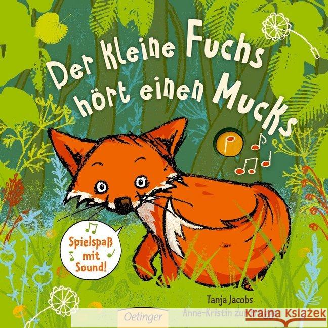 Der kleine Fuchs hört einen Mucks, m. Soundeffekten : Spielspaß mit Sound Zur Brügge, Anne-Kristin; Jacobs, Tanja 9783789109294