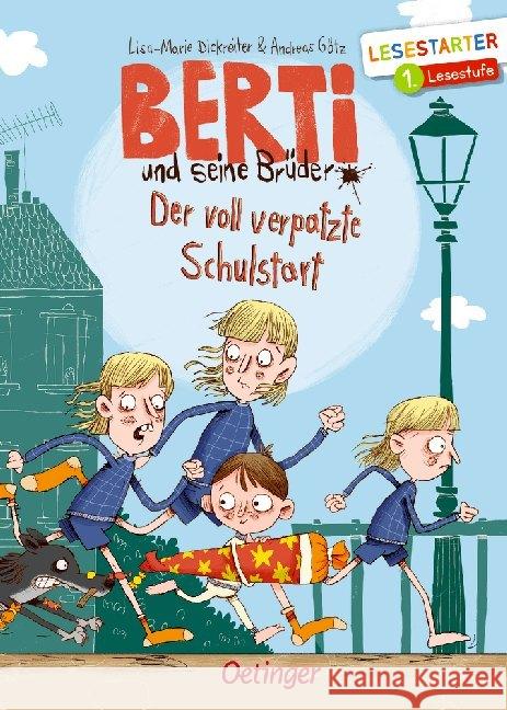 Berti und seine Brüder - Der voll verpatzte Schulstart : 1. Lesestufe Dickreiter, Lisa-Marie; Götz, Andreas 9783789110702 Oetinger