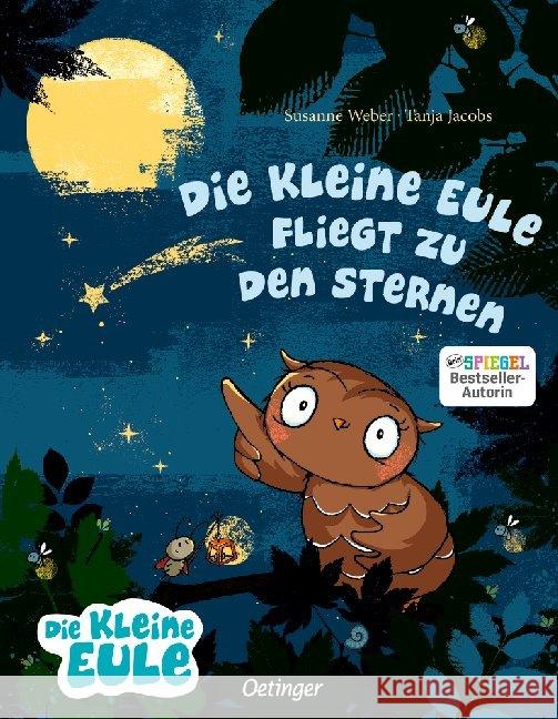 Die kleine Eule fliegt zu den Sternen : Bilderbuch Weber, Susanne 9783789113468