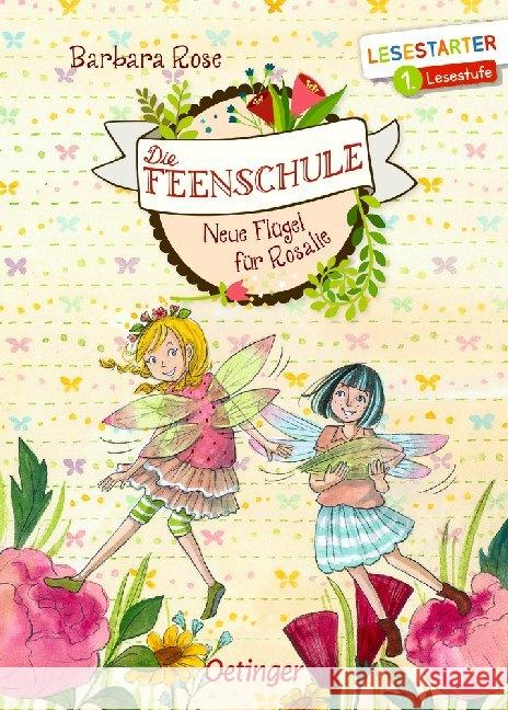 Die Feenschule - Neue Flügel für Rosalie : 1. Lesestufe Rose, Barbara 9783789113543 Oetinger