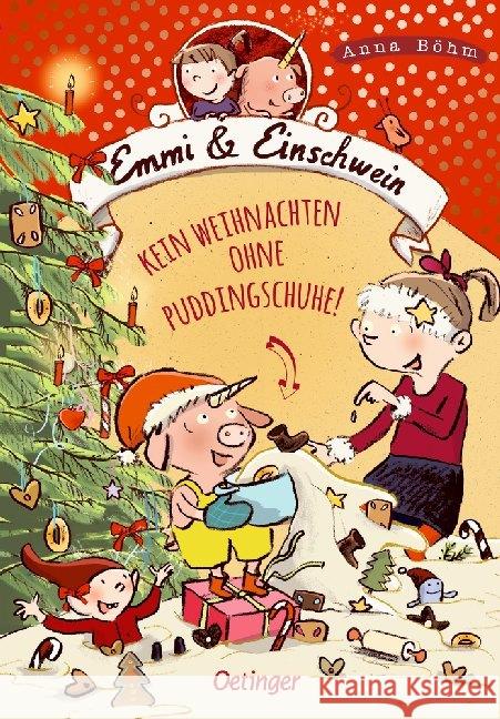 Emmi & Einschwein - Kein Weihnachten ohne Puddingschuhe! Böhm, Anna 9783789113758 Oetinger