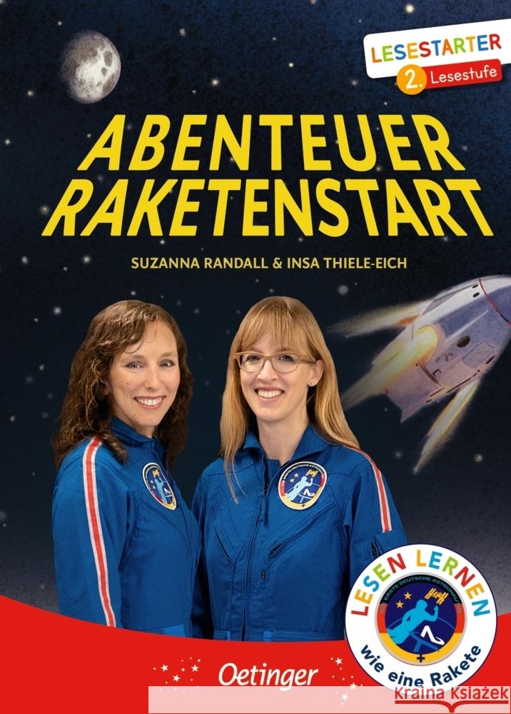 Abenteuer Raketenstart Thiele-Eich, Insa, Randall, Suzanna 9783789121357 Verlag Friedrich Oetinger GmbH