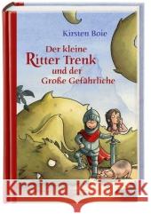 Der kleine Ritter Trenk und der große Gefährliche Boie, Kirsten 9783789131936 Oetinger