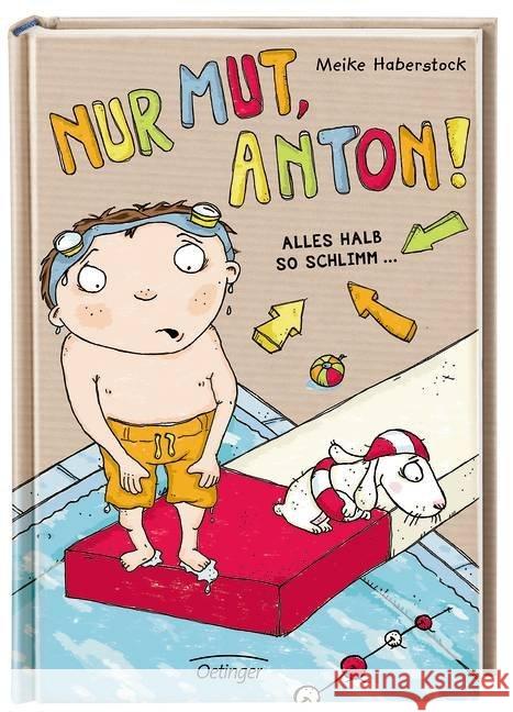 Nur Mut, Anton! - Alles halb so schlimm! Haberstock, Meike 9783789137303