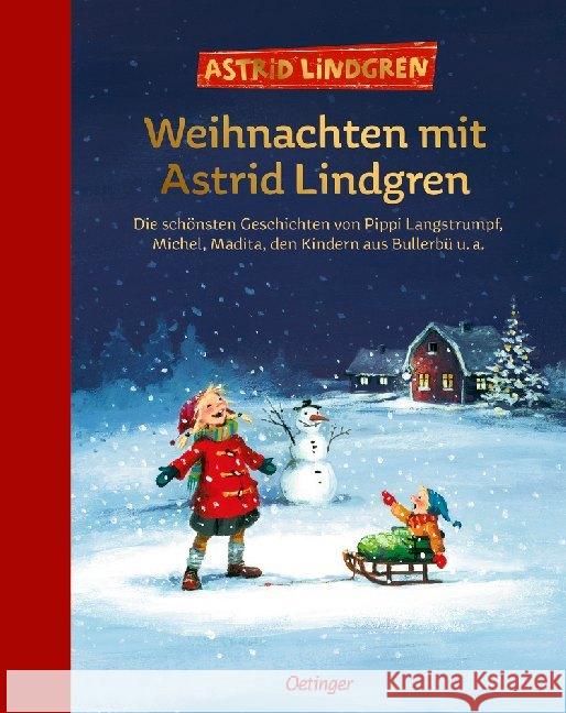 Weihnachten mit Astrid Lindgren : Die schönsten Geschichten von Pippi Langstrumpf, Michel, Madita, den Kindern aus Bullerbü u. a.. Hrsg. v. Anne-Kristin Brügge Lindgren, Astrid 9783789141843