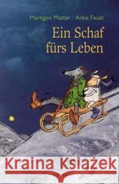 Ein Schaf fürs Leben : Ausgezeichnet mit dem Deutschen Jugendliteraturpreis 2004, Kategorie Kinderbuch und mit dem Kinderbuchpreis des Landes Nordrhein-Westfalen 7/2004 Matter, Maritgen Faust, Anke  9783789142390 Oetinger