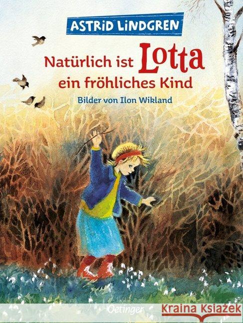 Natürlich ist Lotta ein fröhliches Kind Lindgren, Astrid Wikland, Ilon  9783789168024