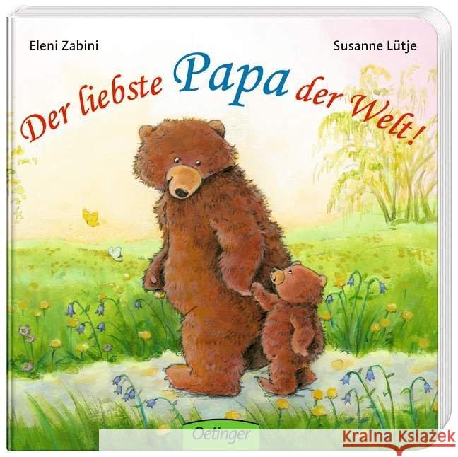 Der liebste Papa der Welt! Lütje, Susanne Zabini, Eleni  9783789173509 Oetinger