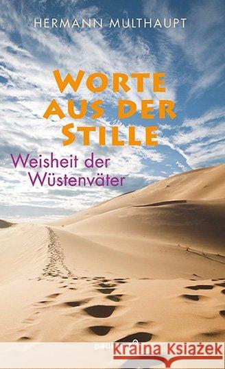 Worte aus der Stille : Weisheit der Wüstenväter Multhaupt, Hermann 9783790219425 Paulinus