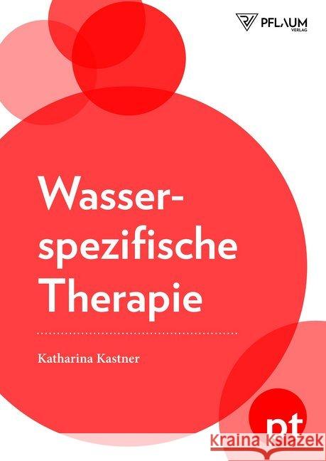 Wasserspezifische Therapie Kastner, Katharina 9783790510652