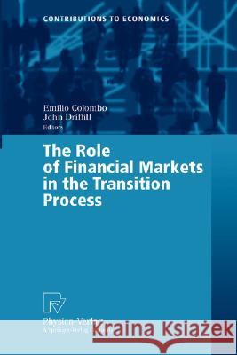 The Role of Financial Markets in the Transition Process Lech Polkowski Emilio Colombo John Driffill 9783790800043 Physica-Verlag