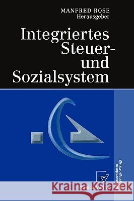 Integriertes Steuer- Und Sozialsystem Manfred Rose 9783790800081