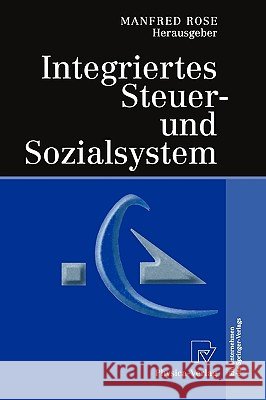 Integriertes Steuer- Und Sozialsystem Manfred Rose 9783790800081