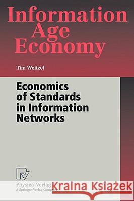 Economics of Standards in Information Networks T. Weitzel 9783790800760