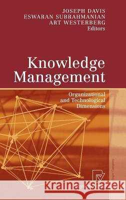 Knowledge Management: Organizational and Technological Dimensions Davis, Joseph 9783790800814 Springer