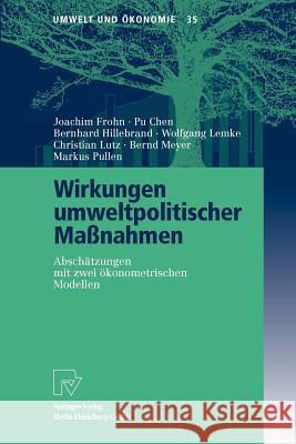 Wirkungen Umweltpolitischer Maßnahmen: Abschätzungen Mit Zwei Ökonometrischen Modellen Frohn, Joachim 9783790801026 Physica-Verlag Heidelberg