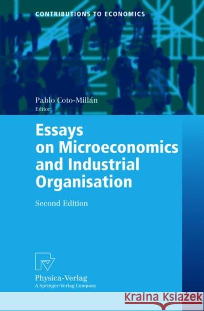 Essays on Microeconomics and Industrial Organisation Pablo Coto-Millan 9783790801040