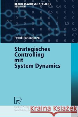 Strategisches Controlling Mit System Dynamics Schöneborn, Frank 9783790801057 Physica-Verlag