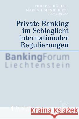 Private Banking Im Schlaglicht Internationaler Regulierungen Philip Schädler, Marco J. Menichetti 9783790801354