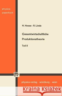 Gesamtwirtschaftliche Produktionstheorie: Teil II Hesse, H. 9783790801675 Not Avail