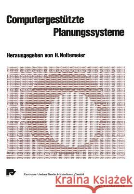 Computergestützte Planungssysteme H. Noltemeier 9783790801705 Physica-Verlag