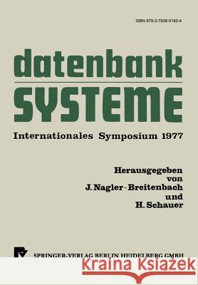 Datenbanksysteme: Internationales Symposium 1977 Nagler-Breitenbach, J. 9783790801934 Physica-Verlag