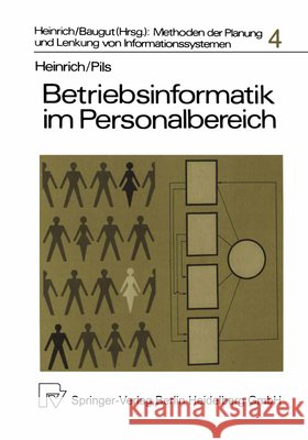 Betriebsinformatik Im Personalbereich: Die Planung Computergestützter Personalinformationssysteme Heinrich, L. J. 9783790802030 Physica-Verlag