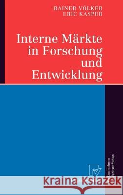Interne Märkte in Forschung Und Entwicklung Völker, Rainer 9783790802146 Springer