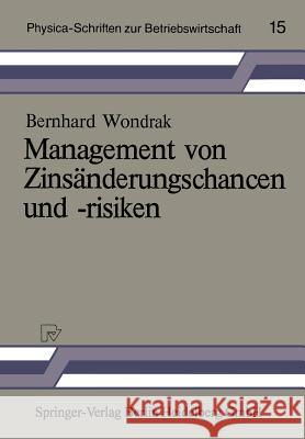 Management Von Zinsänderungschancen Und -Risiken Wondrak, Bernhard 9783790803419 Physica-Verlag