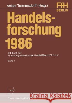 Handelsforschung 1986: Jahrbuch Der Forschungsstelle Für Den Handel Berlin (Ffh) E.V. Trommsdorff, Volker 9783790803617 Springer