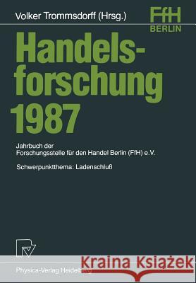 Handelsforschung 1987: Schwerpunktthema: Landenschluß Trommsdorff, Volker 9783790803822 Springer