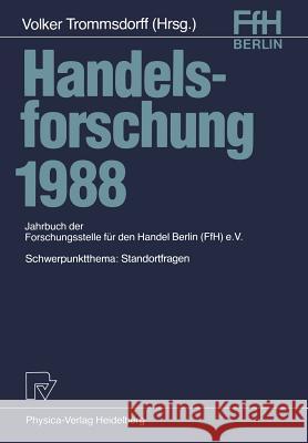 Handelsforschung 1988: Schwerpunktthema: Standortfragen Trommsdorff, Volker 9783790804126 Springer