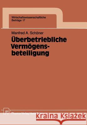 Überbetriebliche Vermögensbeteiligung Schöner, Manfred A. 9783790804461 Physica-Verlag