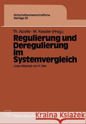 Regulierung Und Deregulierung Im Systemvergleich Bak, H. 9783790804621 Physica-Verlag