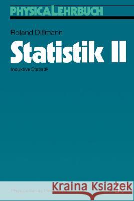Statistik II: Induktive Statistik Dillmann, Roland 9783790804706 Springer