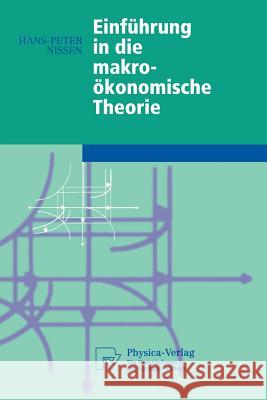 Einführung in Die Makroökonomische Theorie Nissen, Hans-Peter 9783790804744