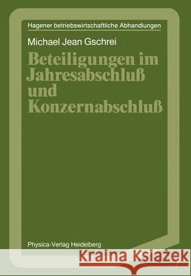 Beteiligungen Im Jahresabschluß Und Konzernabschluß Gschrei, Michael J. 9783790804768 Physica-Verlag