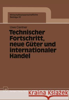 Technischer Fortschritt, Neue Güter Und Internationaler Handel Cantner, Uwe 9783790804881