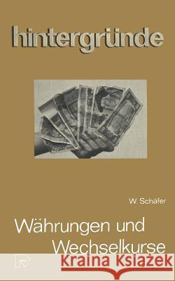 Währungen Und Wechselkurse Schäfer, W. 9783790805048 Physica-Verlag