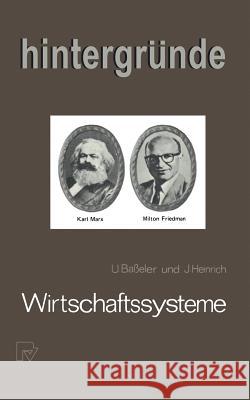 Wirtschaftssysteme: Kapitalistische Marktwirtschaft Und Sozialistische Zentralplanwirtschaft U. Baaeler J. Heinrich 9783790805093 Not Avail